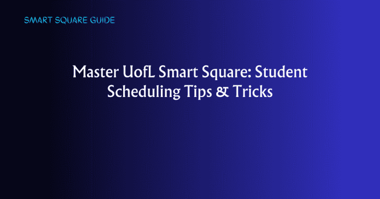 Master UofL Smart Square_ Student Scheduling Tips & Tricks